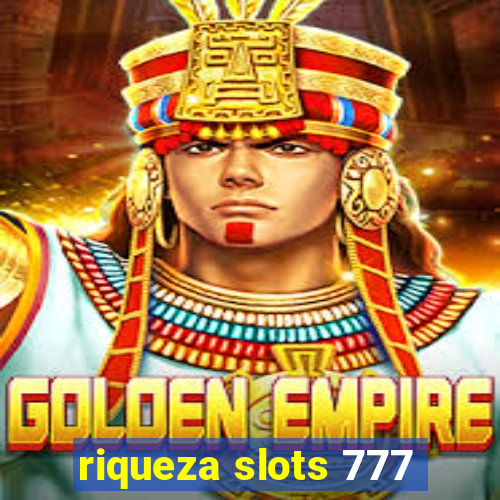 riqueza slots 777